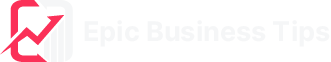 Epic Business Tips